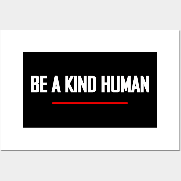 Be A Kind Human Wall Art by B3N-arts